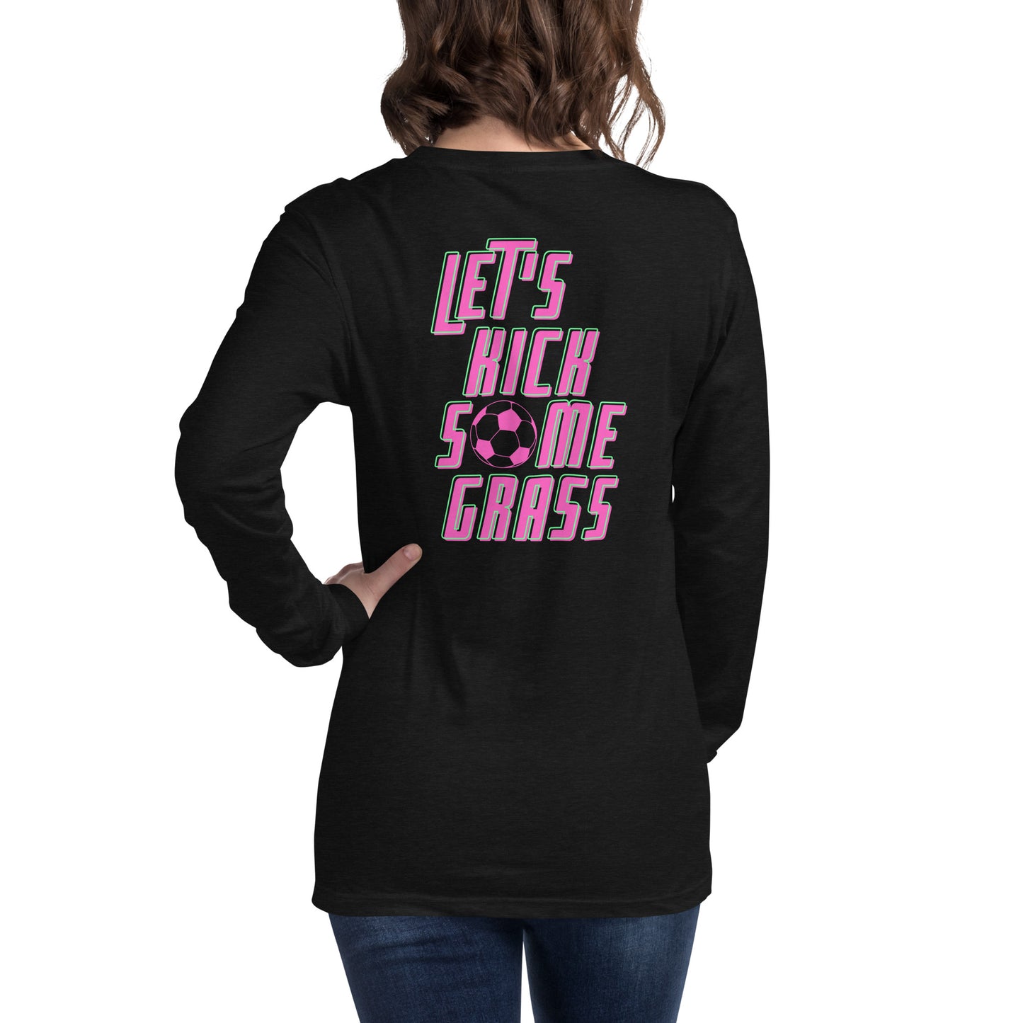 "Kick Some Grass" Unisex Long Sleeve Tee